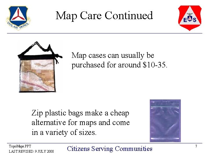 Map Care Continued Map cases can usually be purchased for around $10 -35. Zip