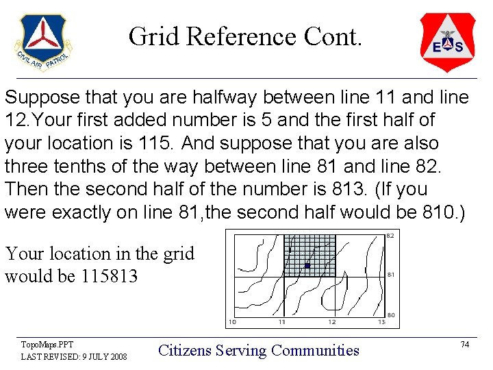 Grid Reference Cont. Suppose that you are halfway between line 11 and line 12.