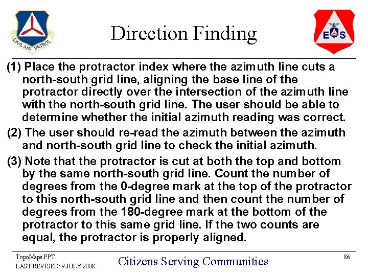 Direction Finding (1) Place the protractor index where the azimuth line cuts a north-south