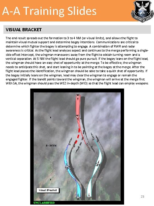 A-A Training Slides VISUAL BRACKET The end result spreads out the formation to 3