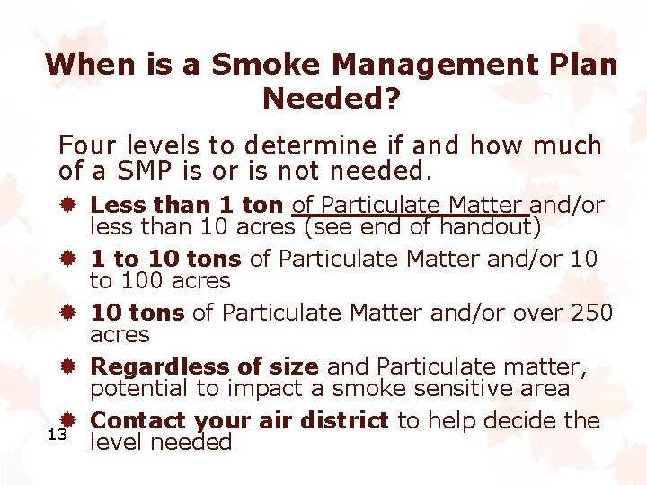 When is a Smoke Management Plan Needed? Four levels to determine if and how