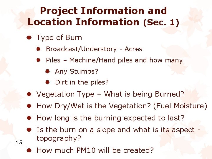 Project Information and Location Information (Sec. 1) ® Type of Burn ® Broadcast/Understory -
