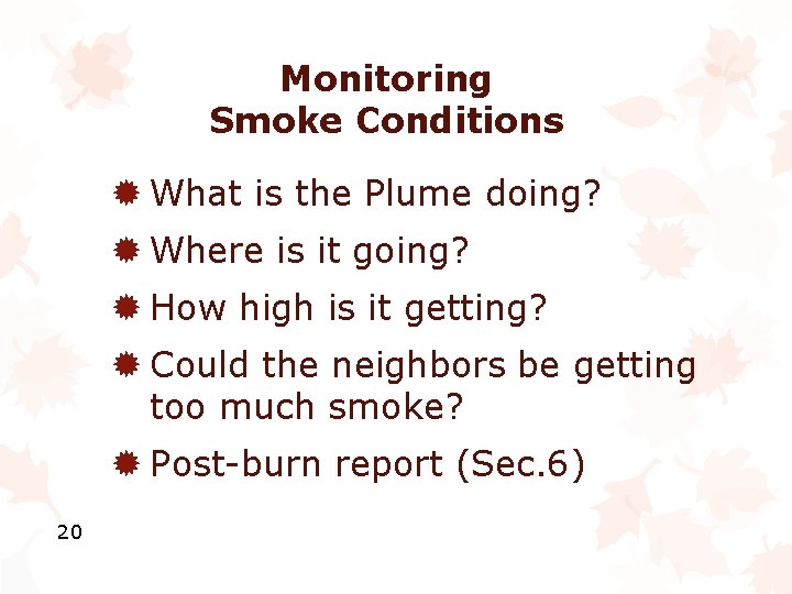 Monitoring Smoke Conditions ® What is the Plume doing? ® Where is it going?