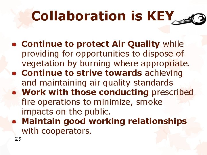 Collaboration is KEY ® ® 29 Continue to protect Air Quality while providing for