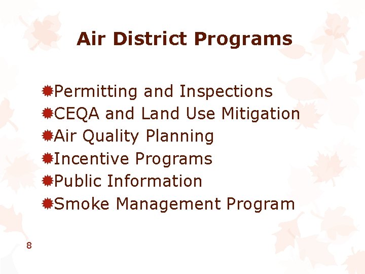 Air District Programs ®Permitting and Inspections ®CEQA and Land Use Mitigation ®Air Quality Planning