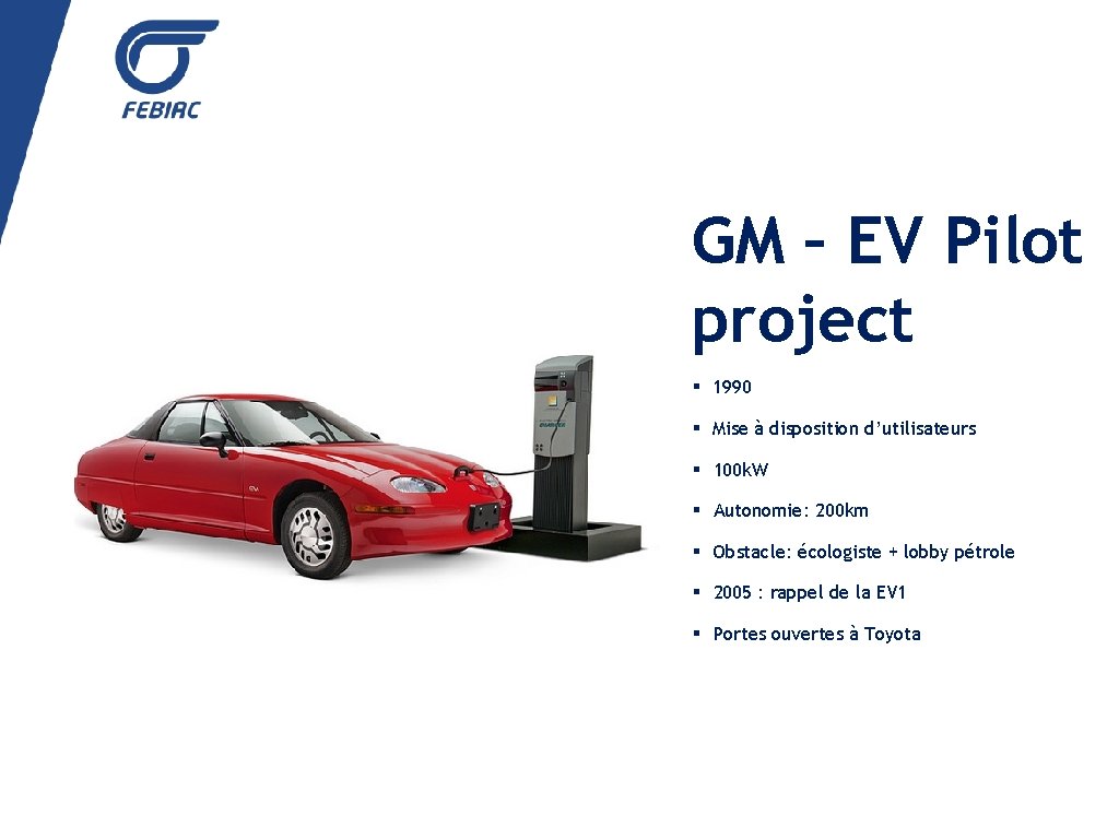 GM – EV Pilot project § 1990 § Mise à disposition d’utilisateurs § 100