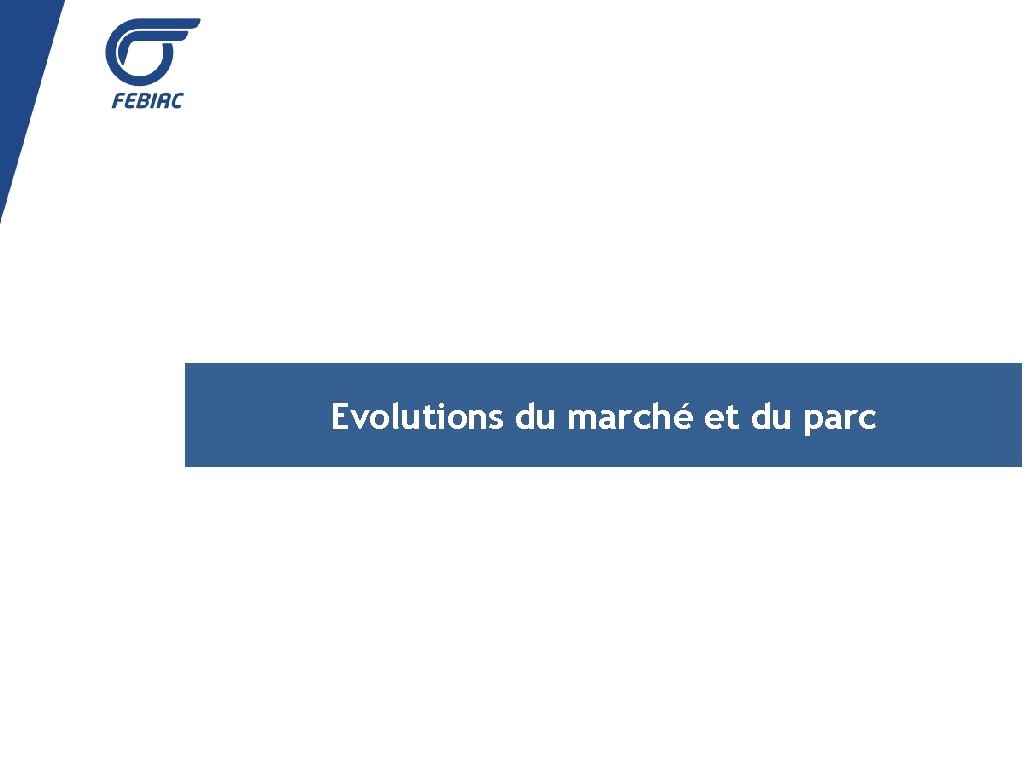 Evolutions du marché et du parc 