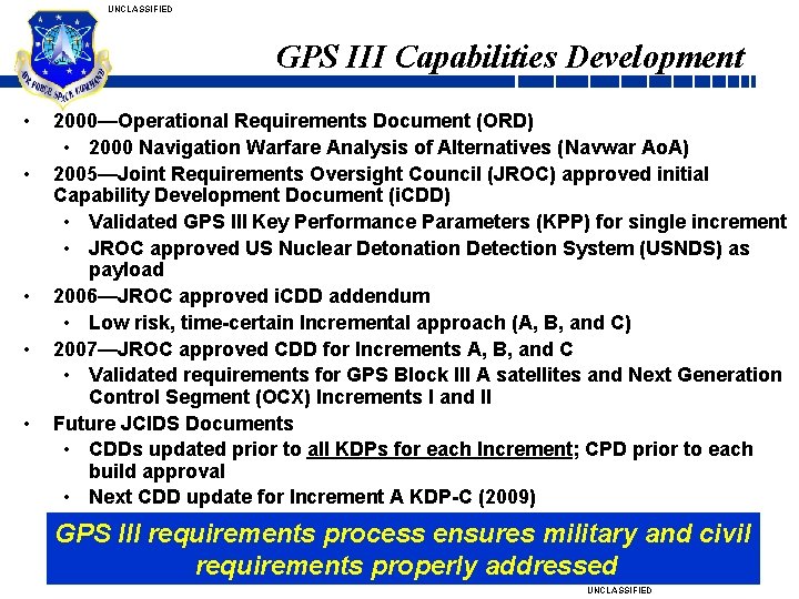 UNCLASSIFIED GPS III Capabilities Development • • • 2000—Operational Requirements Document (ORD) • 2000