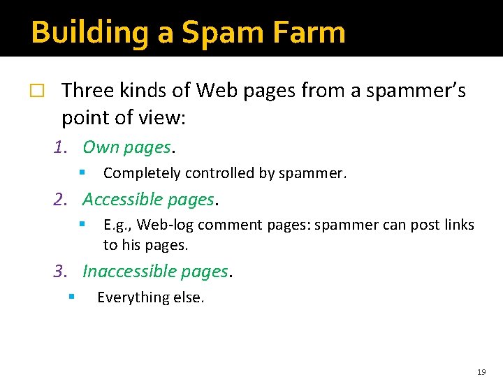 Building a Spam Farm � Three kinds of Web pages from a spammer’s point