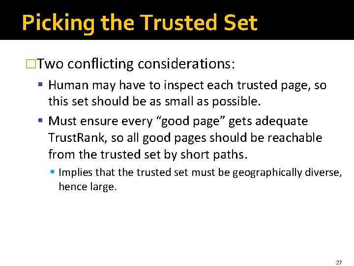 Picking the Trusted Set �Two conflicting considerations: § Human may have to inspect each