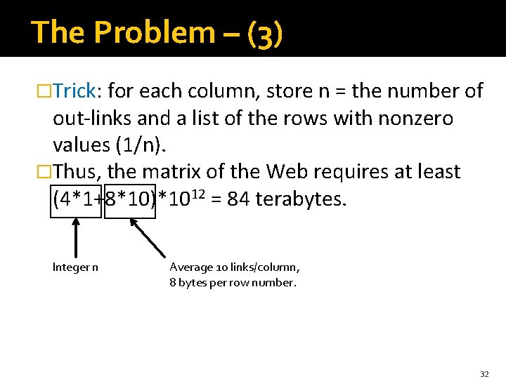 The Problem – (3) �Trick: for each column, store n = the number of
