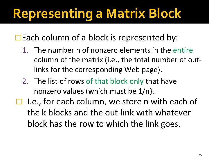 Representing a Matrix Block �Each column of a block is represented by: 1. The