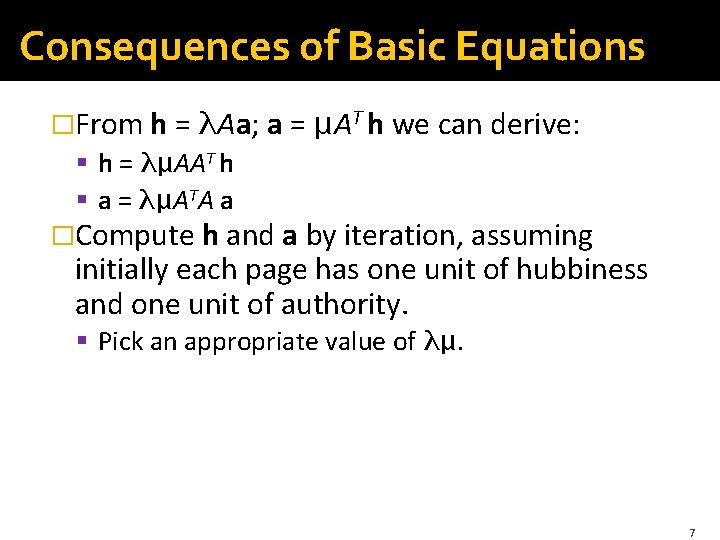 Consequences of Basic Equations �From h = λAa; a = μAT h we can