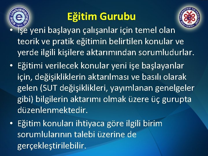 Eğitim Gurubu • İşe yeni başlayan çalışanlar için temel olan teorik ve pratik eğitimin