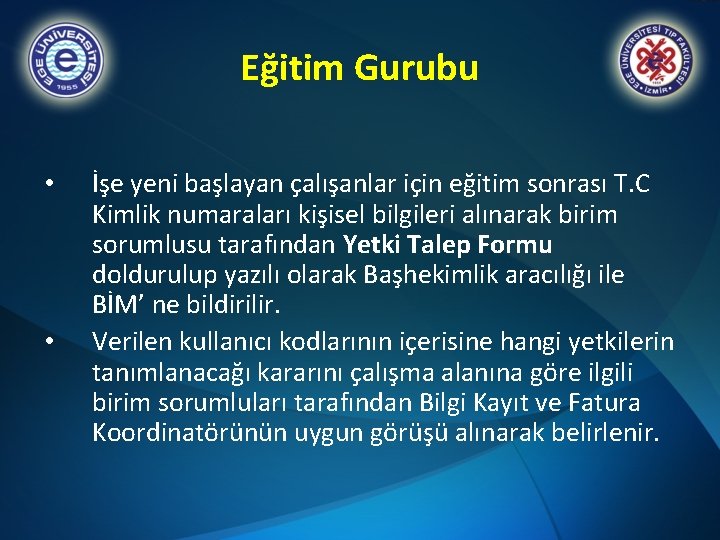 Eğitim Gurubu • • İşe yeni başlayan çalışanlar için eğitim sonrası T. C Kimlik