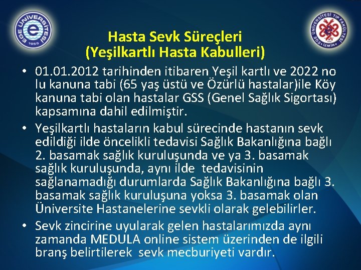 Hasta Sevk Süreçleri (Yeşilkartlı Hasta Kabulleri) • 01. 2012 tarihinden itibaren Yeşil kartlı ve