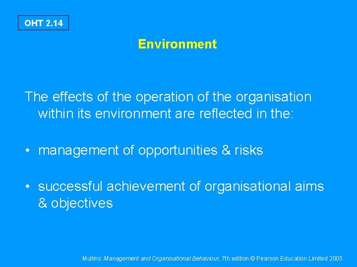 OHT 2. 14 Environment The effects of the operation of the organisation within its