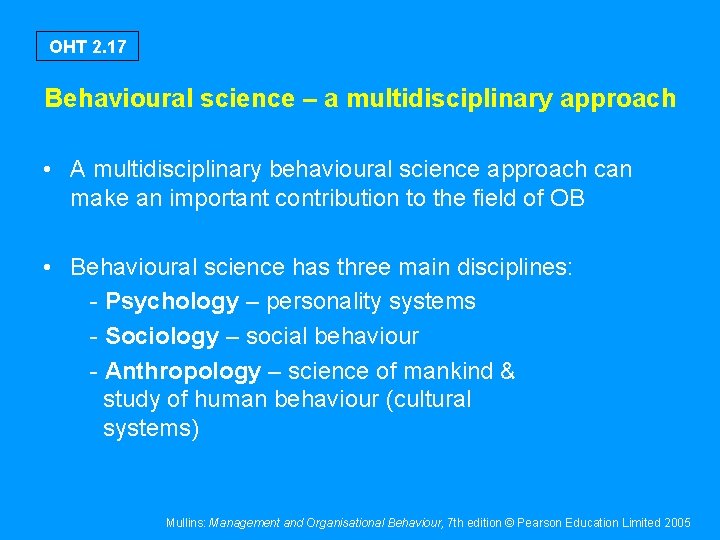 OHT 2. 17 Behavioural science – a multidisciplinary approach • A multidisciplinary behavioural science