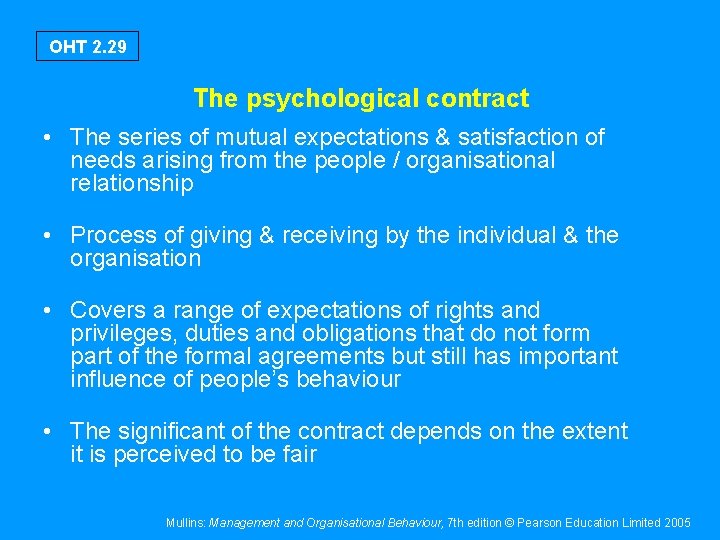 OHT 2. 29 The psychological contract • The series of mutual expectations & satisfaction