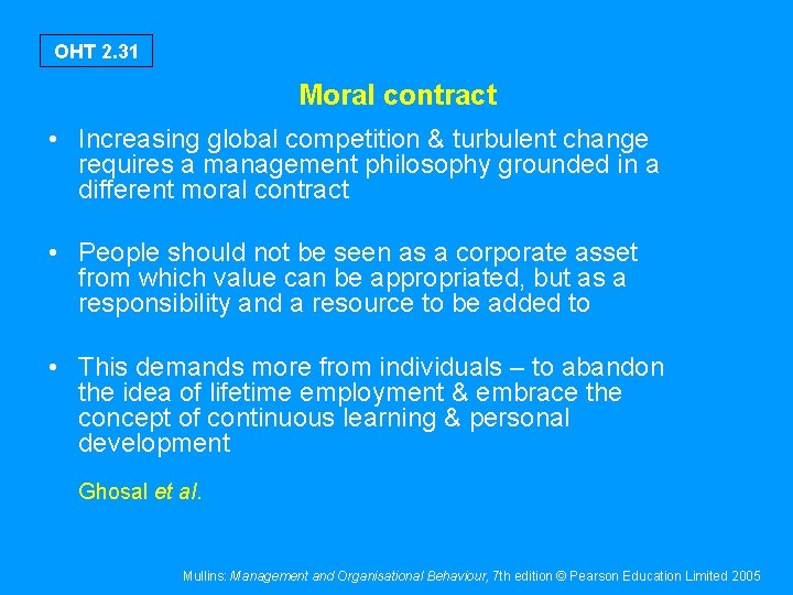 OHT 2. 31 Moral contract • Increasing global competition & turbulent change requires a