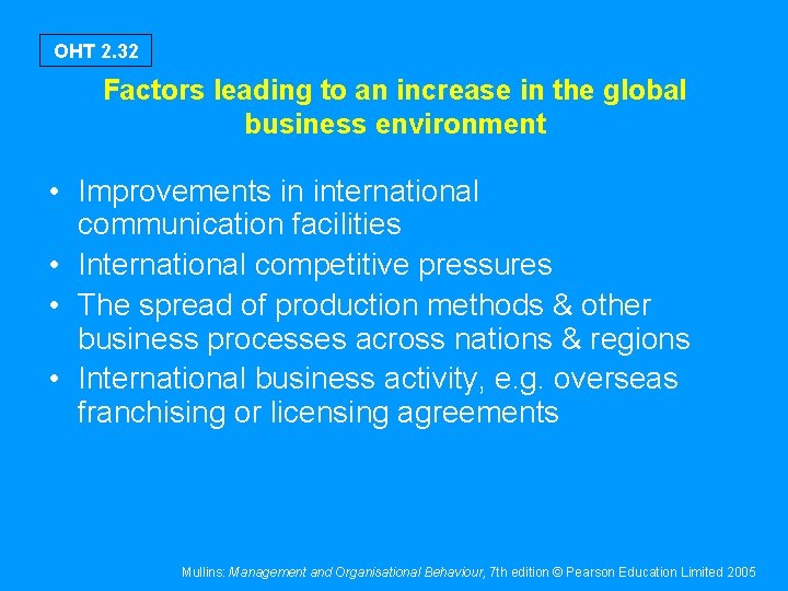 OHT 2. 32 Factors leading to an increase in the global business environment •