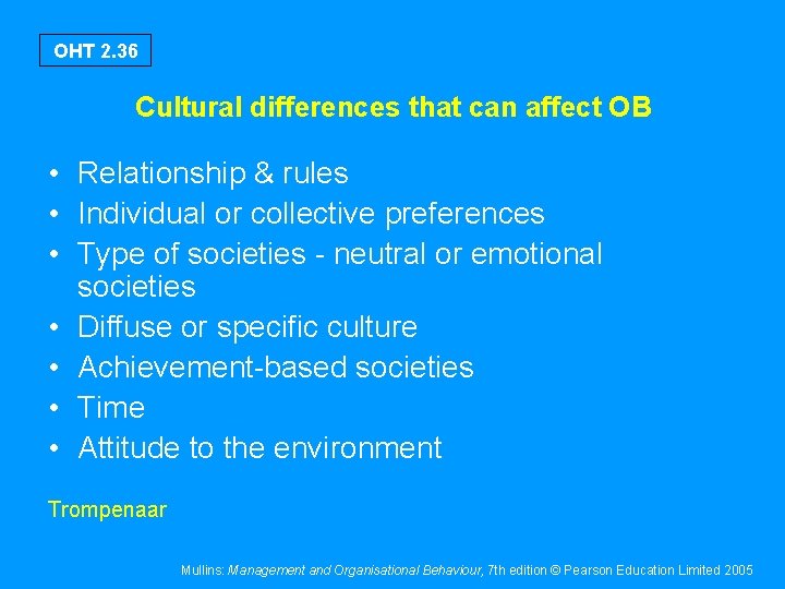 OHT 2. 36 Cultural differences that can affect OB • Relationship & rules •