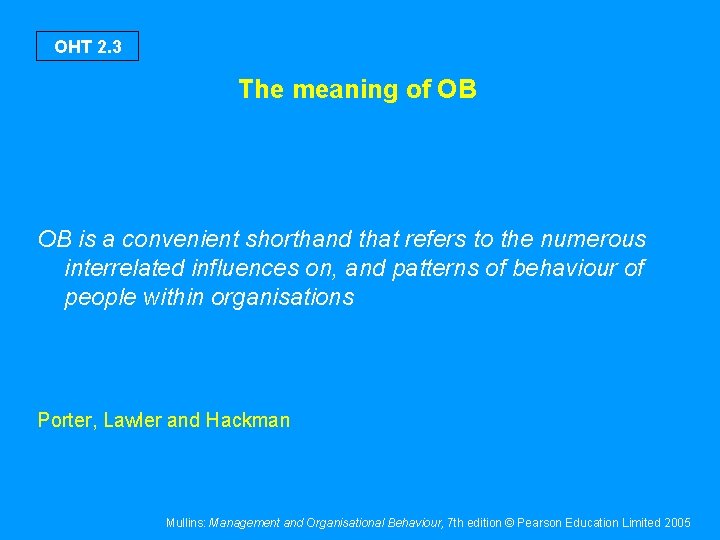 OHT 2. 3 The meaning of OB OB is a convenient shorthand that refers