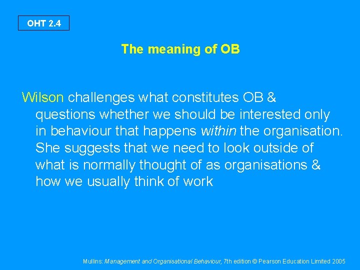 OHT 2. 4 The meaning of OB Wilson challenges what constitutes OB & questions