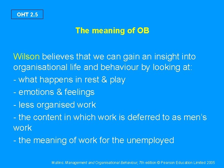 OHT 2. 5 The meaning of OB Wilson believes that we can gain an