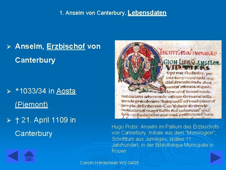 1. Anselm von Canterbury, Lebensdaten Ø Anselm, Erzbischof von Canterbury Ø ٭ 1033/34 in