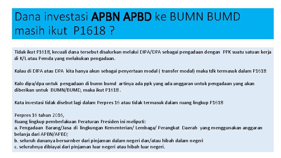Dana investasi APBN APBD ke BUMN BUMD masih ikut P 1618 ? Tidak ikut Dana investasi APBN APBD ke BUMN BUMD masih ikut P 1618 ? Tidak ikut