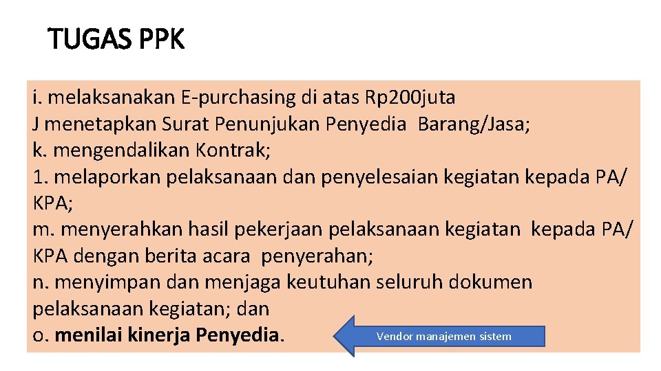 TUGAS PPK i. melaksanakan E-purchasing di atas Rp 200 juta J menetapkan Surat Penunjukan TUGAS PPK i. melaksanakan E-purchasing di atas Rp 200 juta J menetapkan Surat Penunjukan