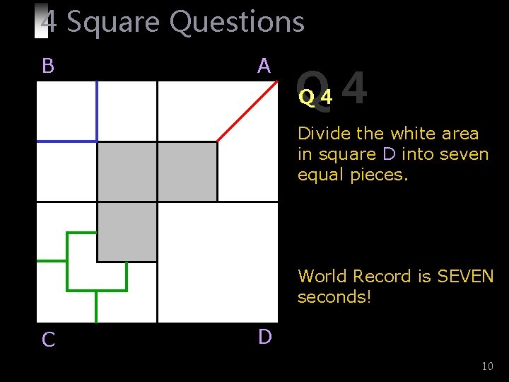 4 Square Questions B A Q Q 4 4 Divide the white area in