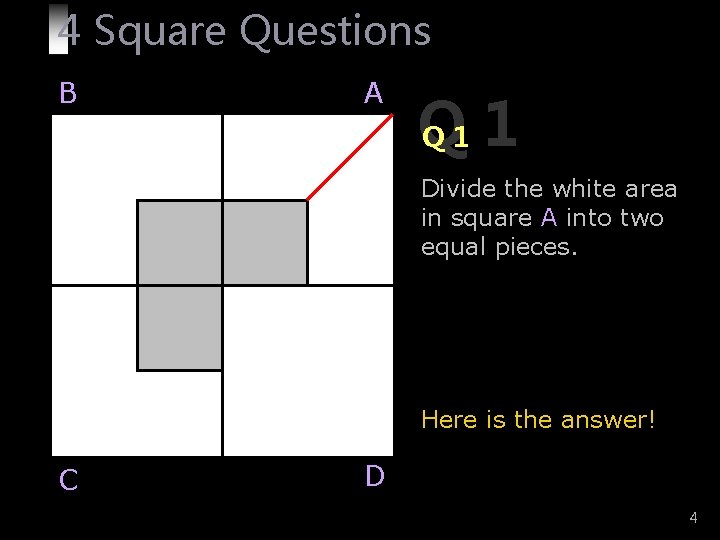 4 Square Questions B A Q Q 1 1 Divide the white area in