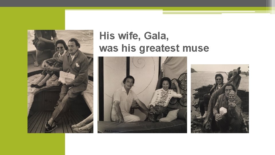 His wife, Gala, was his greatest muse 