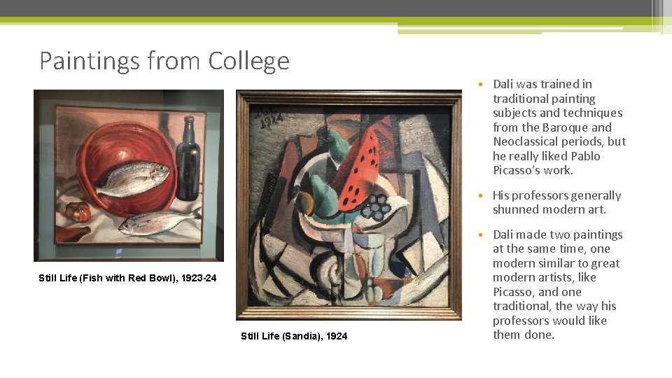Paintings from College • Dali was trained in traditional painting subjects and techniques from Paintings from College • Dali was trained in traditional painting subjects and techniques from