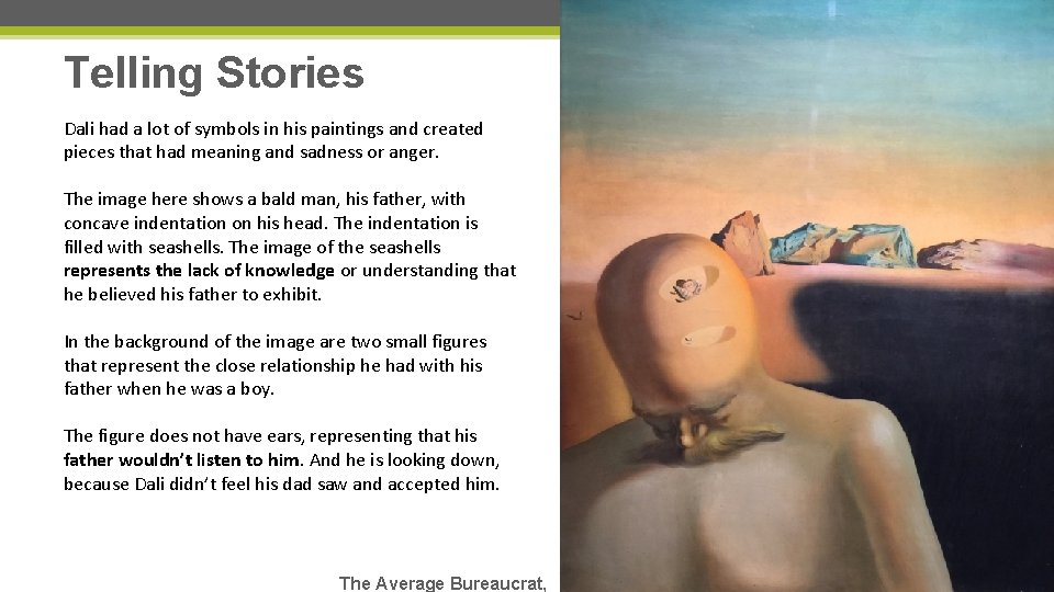 Telling Stories Dali had a lot of symbols in his paintings and created pieces Telling Stories Dali had a lot of symbols in his paintings and created pieces