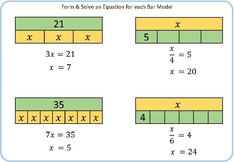 Form & Solve an Equation for each Bar Model 21 5 35 4 