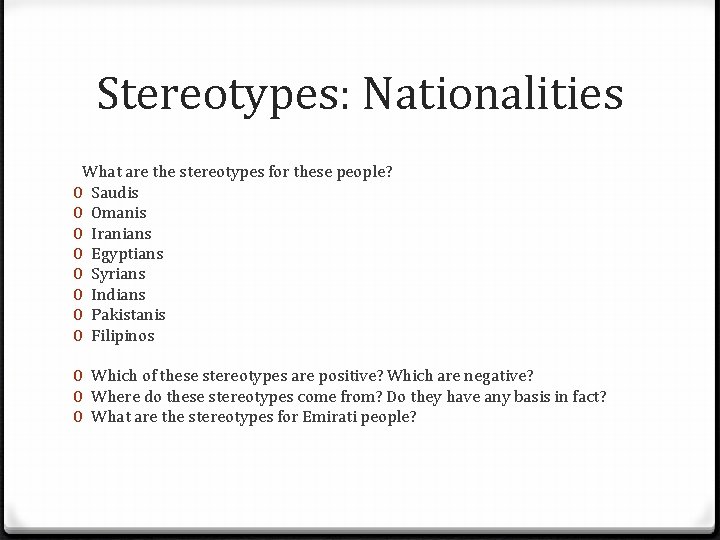 Stereotypes: Nationalities What are the stereotypes for these people? 0 Saudis 0 Omanis 0