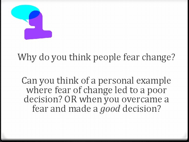 Why do you think people fear change? Can you think of a personal example