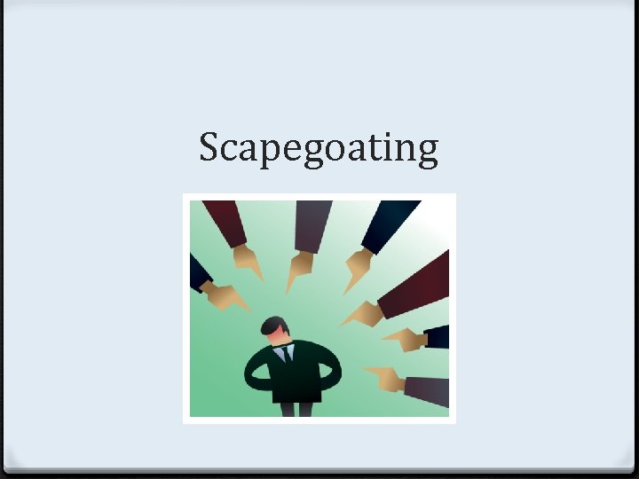 Scapegoating 