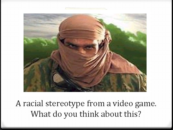 A racial stereotype from a video game. What do you think about this? 