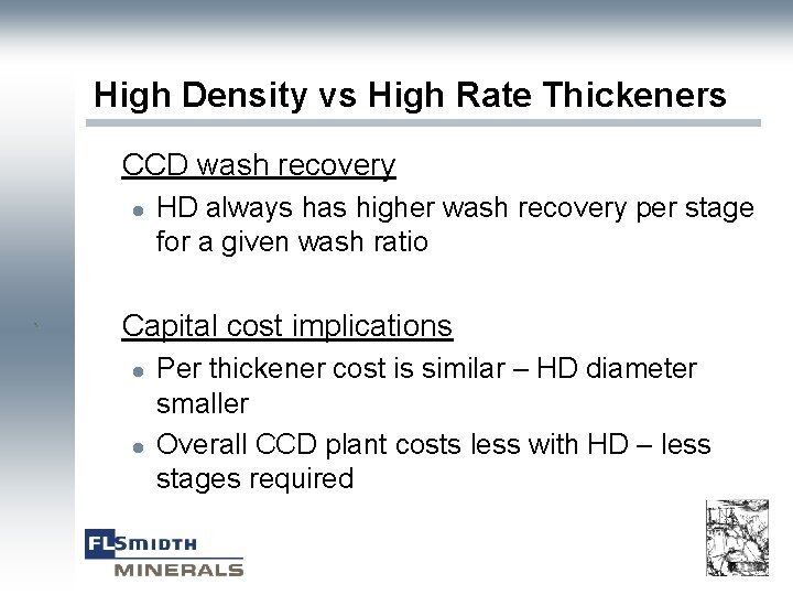 High Density vs High Rate Thickeners CCD wash recovery l ` HD always has