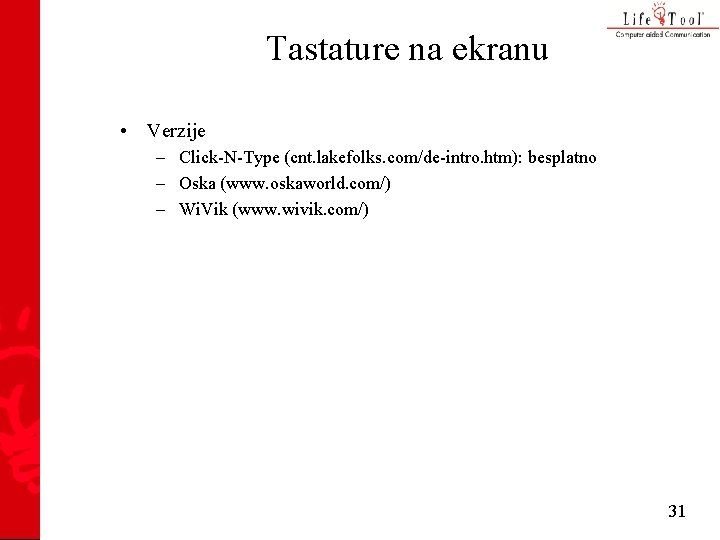 Tastature na ekranu • Verzije – Click-N-Type (cnt. lakefolks. com/de-intro. htm): besplatno – Oska