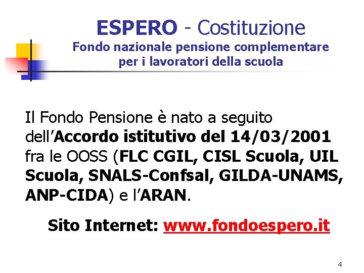 ESPERO - Costituzione Fondo nazionale pensione complementare per i lavoratori della scuola Il Fondo