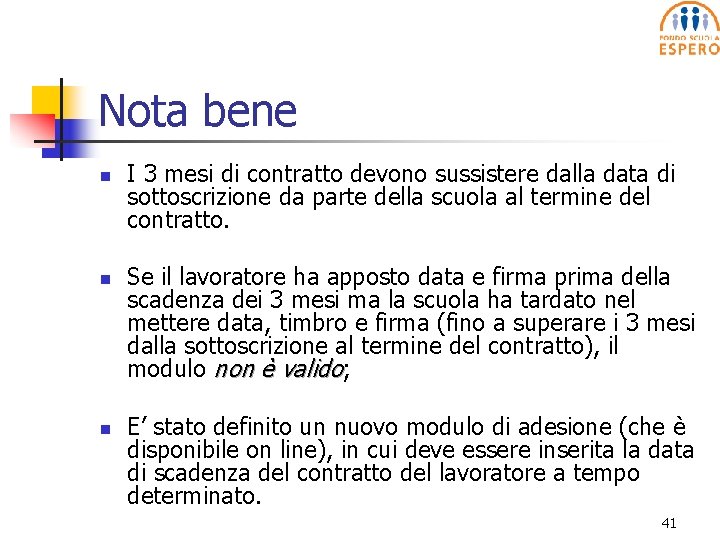 Nota bene n n n I 3 mesi di contratto devono sussistere dalla data