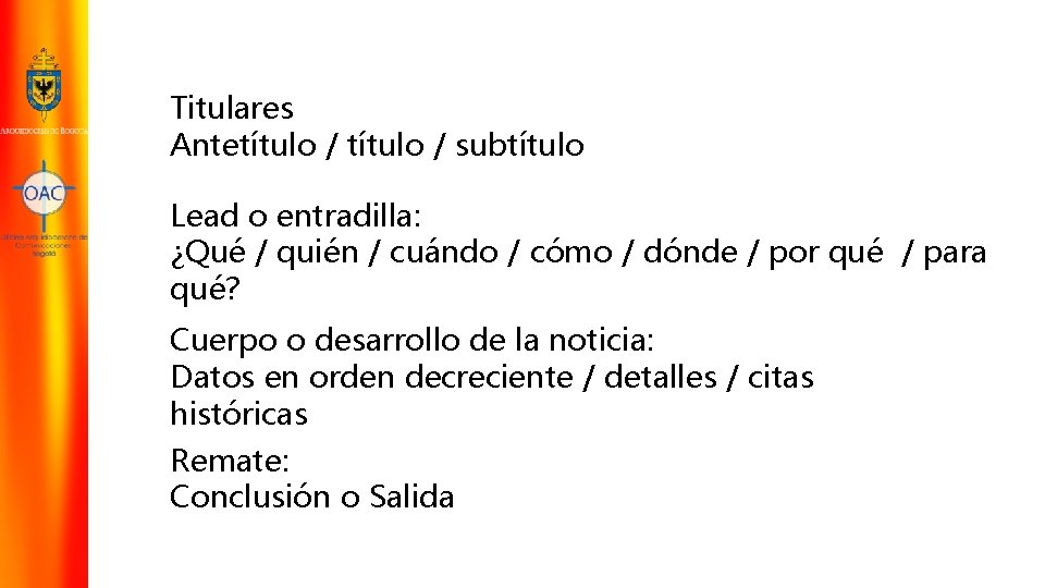Titulares Antetítulo / subtítulo Lead o entradilla: ¿Qué / quién / cuándo / cómo