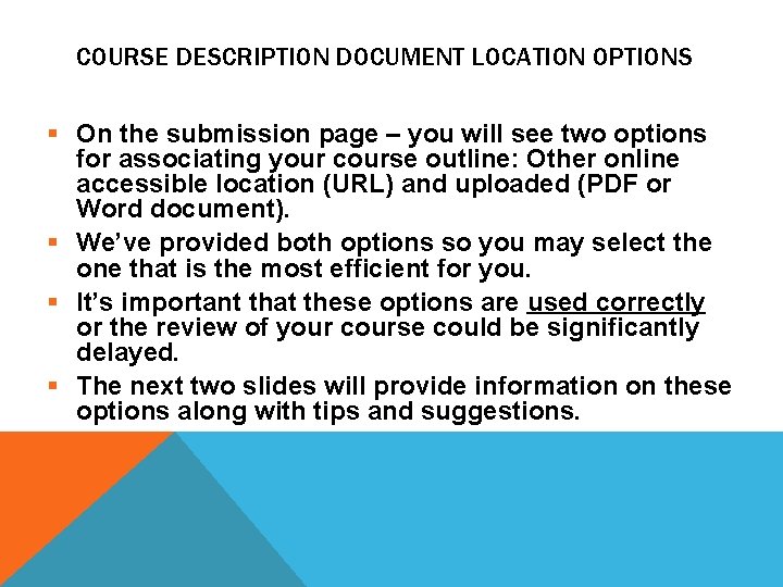 COURSE DESCRIPTION DOCUMENT LOCATION OPTIONS § On the submission page – you will see