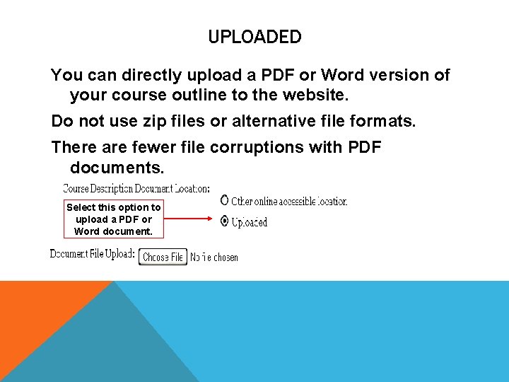 UPLOADED You can directly upload a PDF or Word version of your course outline