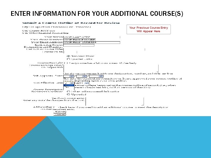 ENTER INFORMATION FOR YOUR ADDITIONAL COURSE(S) Your Previous Course Entry Will Appear Here 